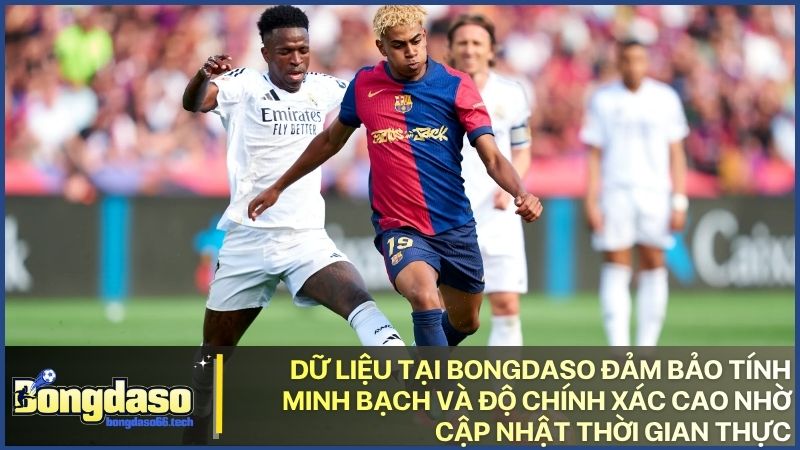 Tốc độ cập nhật Real-time và nguồn tin chính thống tạo nên thương hiệu uy tín của Bongdaso